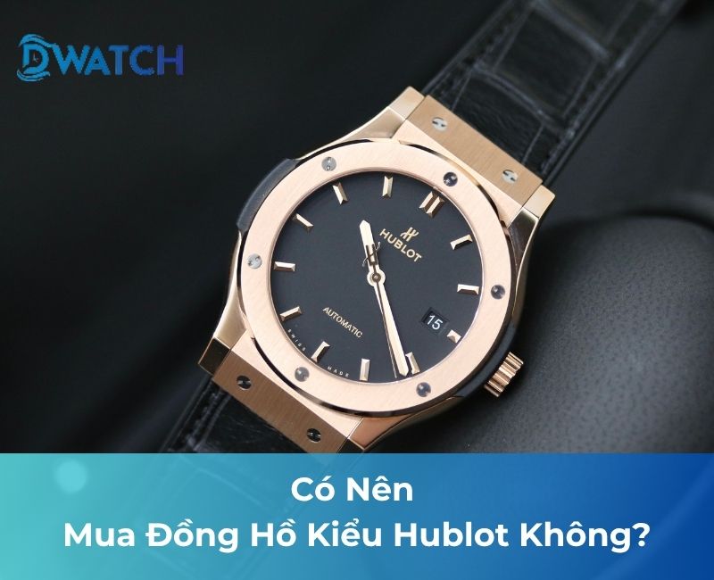 đồng hồ kiểu hublot 